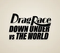 Drag Race Down Under vs. the World